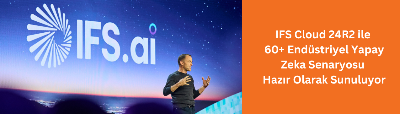 IFS.ai, 60+ Yeni Endüstriyel Yapay Zeka Senaryosunu IFS Cloud 24R2 Sürümüyle Sunuyor